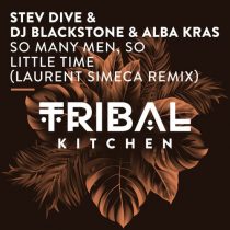 DJ Blackstone, Stev Dive, Alba Kras – So Many Men, so Little Time (Laurent Simeca Remix)