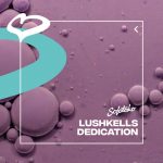 LushKells – Dedication (Extended Mix)