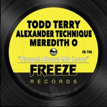 Todd Terry, Alexander Technique, Meredith O – Forget About My Love