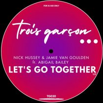 Nick Hussey, Abigail Bailey, Jamie Van Goulden – Let’s Go Together