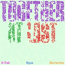 A-Trak, Illyus & Barrientos – Together At Last (Extended Mix)