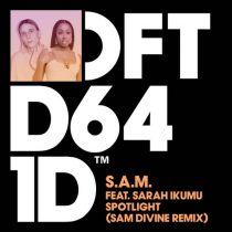 S.A.M., Sarah Ikumu – Spotlight – Sam Divine Extended Remix