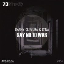 Danny Cervera, D1NA – Say No To War