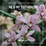 Me & My Toothbrush – Trippin’ on Acid