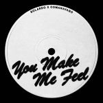 Solardo, Comanavago – You Make Me Feel (Extended Mix)
