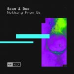 Sean & Dee – Nothing From Us