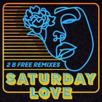 Kon, Fiorious, Saturday Love – 2 B Free (AJ Christou Remix)