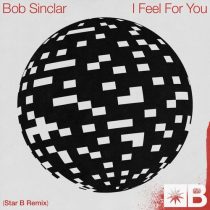 Bob Sinclar – I Feel For You (Star B Remix)