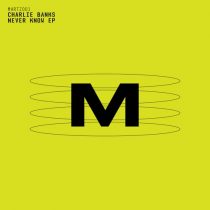 Charlie Banks – Never Know EP
