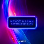Havoc & Lawn – Gimmicks / Got 2 Live