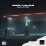 Magnus, Conor Ross – Take Me Back (Extended Mix)