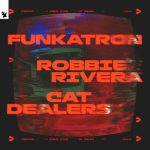 Robbie Rivera, Cat Dealers – Funkatron
