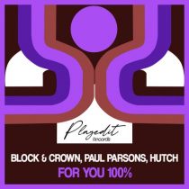 Hutch, Block & Crown, Paul Parsons – For You 100%%