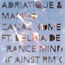 Adriatique, Delhia De France, Marino Canal – Home (Mind Against Remix)