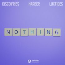 Disco Fries, HARBER, Luxtides – Nothing (Extended Mix)