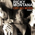 Ricky Montana – Cry No More (Ricky Montana Remix)