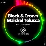 Block & Crown, Maickel Telussa – Heavy Disco Bump