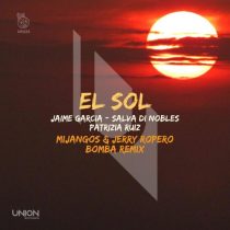 Jaime Garcia, Salva Di Nobles, Patrizia Ruiz – El Sol (Mijangos & Jerry Ropero Bomba Remix)