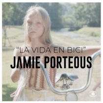 Jamie Porteous – La Vida En Bici