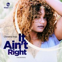 Christine Ariya – It Ain’t Right (The Remixes)