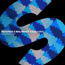 Redondo, MALARKEY, Galluxy – Never Stop (Extended Mix)
