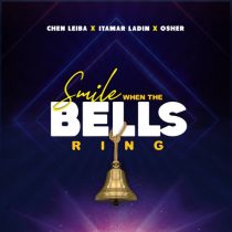 Osher, Chen Leiba, itamar ladin – Smile When The Bells Ring