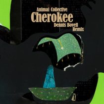 Animal Collective – Cherokee – Dennis Bovell Remix