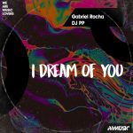 DJ PP, Gabriel Rocha – I Dream Of You