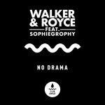 Walker & Royce, Sophiegrophy – No Drama (feat. Sophiegrophy) [Extended Mix]