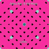 Kid Moss, Zebra Rec. – Lullaby