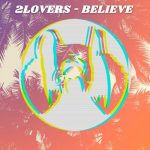 2Lovers – 2Lovers – Believe