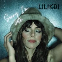 Lilikoi – Sorry I’m Late