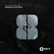 Collective Machine – Dancing In The Air EP