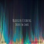 Rudiger Eisberg – Order in Chaos