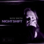 Nick Smith – Night Shift