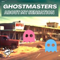 GhostMasters – About My Sensation