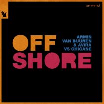 Armin van Buuren, Chicane, AVIRA – Offshore