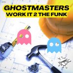 GhostMasters – Work it 2 The Funk