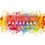 Sergio Del Rio – Parazaar (DiMO (BG), DJ Doncho Remix 2022)