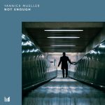 Yannick Mueller – Not Enough