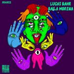 Lucas Bahr – BAILA MORENA