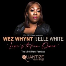 Wez Whynt, Elle White – Love’s Taken Over (The Mikki Funk Remix)