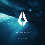 Garlington – U / Unsaid