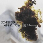 SCHREMSER – Addiction EP