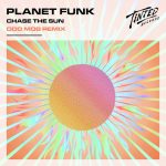 Planet Funk – Chase the Sun (Odd Mob Extended Mix)