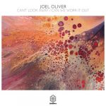 Joel Oliver – Can’t Look Away / Can We Work It Out
