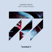 Cosmic Boys – Don’t Loose Control