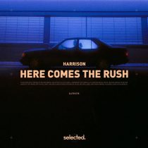 Harrison – Here Comes the Rush