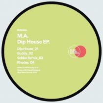 M.A. – Dip House EP