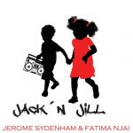 Jerome Sydenham, Fatima Njai – Jack ‘n Jill